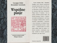 WSPÓLNE PASJE Georges Duby Bronisław Geremek