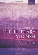 A Guide to Old Literary Yiddish Frakes Jerold C.