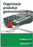 Organizacja produkcji gastronomicznej Podręcznik do nauki zawodu Technik ży