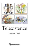 Telexistence Tachi Susumu (The Univ Of Tokyo
