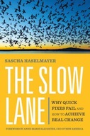 The Slow Lane: Why Quick Fixes Fail and How to