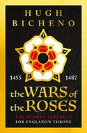 The Wars of the Roses Bicheno Hugh