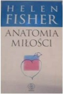 Anatomia miłości - Helen Fisher