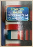 PODRĘCZNY SŁOWNIK FRANCUSKO-POLSKI POLSKO-FRANCUSKI