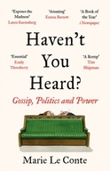 Haven t You Heard?: Gossip, Politics and Power