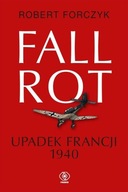 FALL ROT. UPADEK FRANCJI 1940, FORCZYK ROBERT
