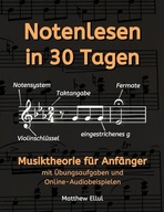 Notenlesen in 30 Tagen: Musiktheorie für Anfanger - mit Ubungsaufgaben und