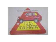 Tata Ma Fiata - I K Szmidt