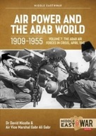 Air Power and Arab World 1909-1955: Volume 7 -