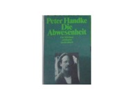 Peter Handke Die Abwesenheit - E Marchen