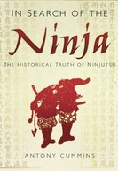 In Search of the Ninja: The Historical Truth of