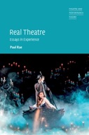 Real Theatre: Essays in Experience Rae Paul