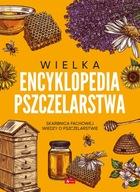 Wielka encyklopedia pszczelarstwa Skarbnica Fachowej Wiedzy Miód Pszczoły
