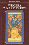 Wróżba z kart Tarot Aleksandra Jaśniak