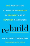Rebuild: Five Proven Steps to Move from Diagnosis