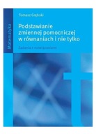 Podstawianie zmiennej pomocniczej w równaniach i nie tylko