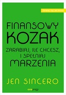 FINANSOWY KOZAK. ZARABIAJ, ILE CHCESZ, I SPEŁNIAJ MARZENIA