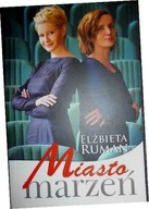 Miasto marzeń - Elżbieta Ruman