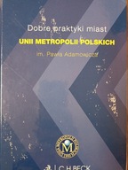 Dobre praktyki miast Unii Metropolii polskich