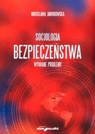 Socjologia bezpieczeństwa Mirosława Jaworowska