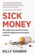 Sick Money: Sky-high Prices and Dirty Tricks: