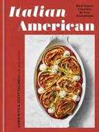 Italian American: Red Sauce Classics and New