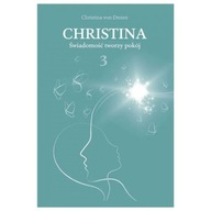 Christina 3 Świadomość tworzy pokój, Christina von Dreien