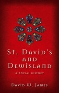 St David s and Dewisland: A Social History James