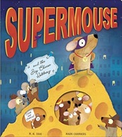 Supermouse and the Big Cheese Robbery Tahl M. N.