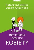 INSTRUKCJA OBSŁUGI KOBIETY W.II Katarzyna Miller