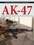 AK-47: History * Design * Specifications * Combat