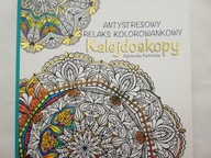 KALEJDOSKOPY. ANTYSTRESOWY RELAKS KOLOROWANKOWY