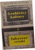 Grabieżcy kultury i fałszerze sztuki - Świeczyński