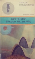 Gdy niebo spadło na ziemię Czesław Chruszczewski