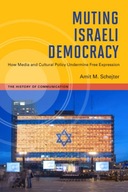 Muting Israeli Democracy: How Media and Cultural