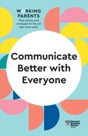 Communicate Better with Everyone (HBR Working