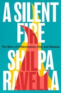 A Silent Fire: The Story of Inflammation, Diet