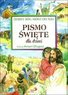 Pismo Święte dla dzieci. Dobry Bóg mówi do nas Antoni Długosz
