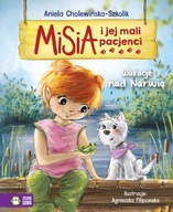 Misia i jej mali pacjenci Wakacje nad Narwią Aniela Cholewińska-Szkolik P