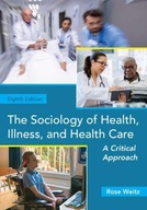 The Sociology of Health, Illness, and Health
