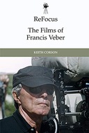 Refocus: the Films of Francis Veber Corson Keith