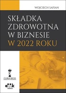 SKŁADKA ZDROWOTNA W BIZNESIE W 2022 ROKU