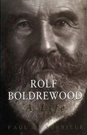 Rolf Boldrewood: A Life Paul De Serville,