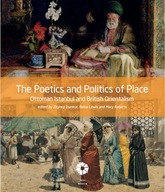 The Poetics and Politics of Place: Ottoman