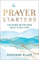 Prayer Starters - Talking with God about Hard