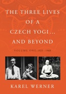 The Three Lives of a Czech Yogi ... and Beyond: