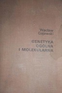 Genetyka ogólna i molekularna - Wacław Gajewski