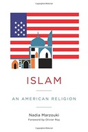 Islam: An American Religion Marzouki Nadia