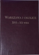 ALBUM WIDOKÓW WARSZAWA I OKOLICE XVI - XX wiek