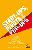 Start-Ups, Pivots and Pop-Ups: How to Succeed by